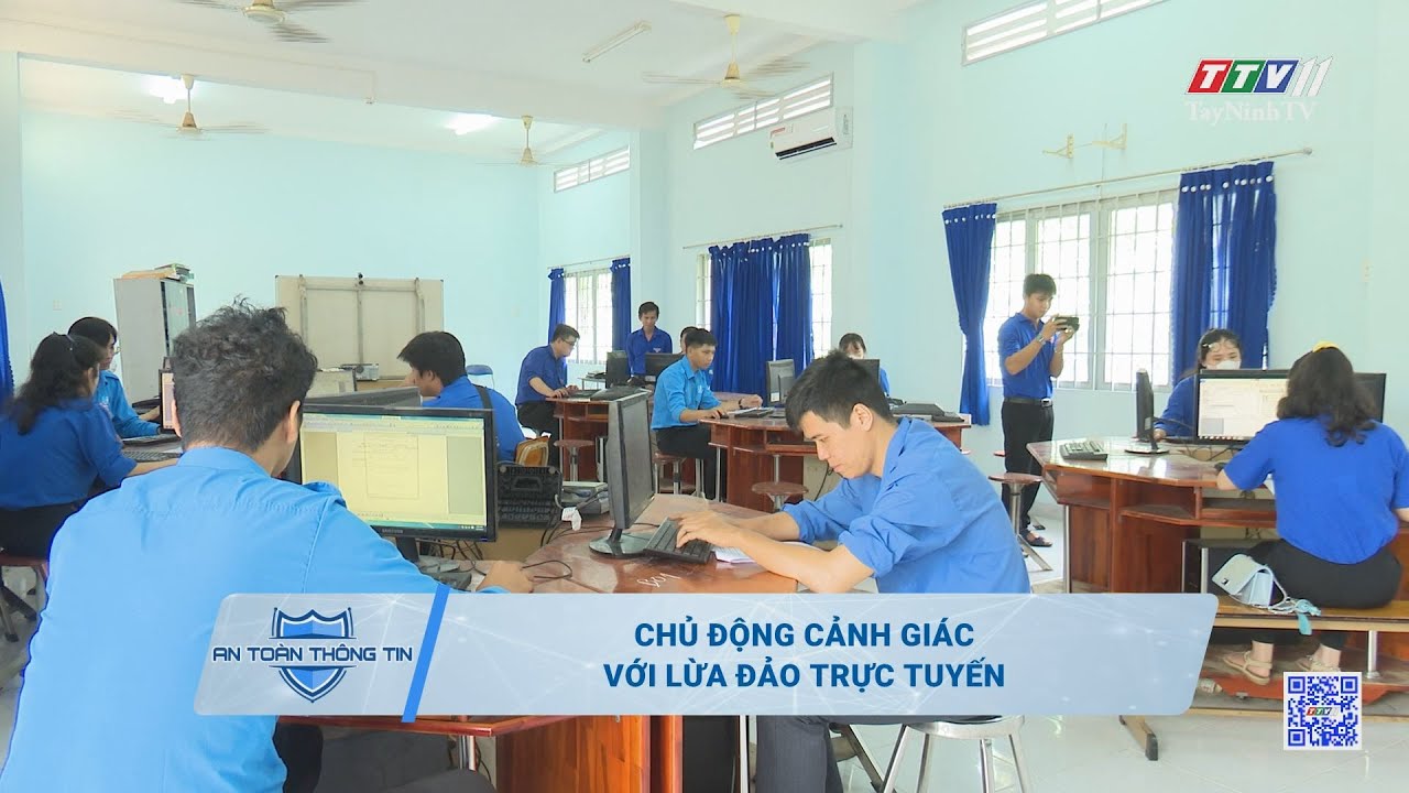 Chủ động cảnh giác với lừa đảo trực tuyến | AN TOÀN THÔNG TIN | TayNinhTVDVC